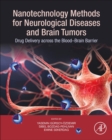 Image for Nanotechnology methods for neurological diseases and brain tumors  : drug delivery across the blood-brain barrier