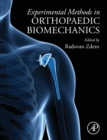 Image for Experimental methods in orthopaedic biomechanics