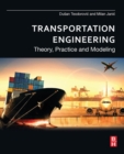Image for Transportation engineering  : theory, practice and modeling