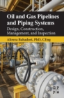 Image for Oil and Gas Pipelines and Piping Systems: Design, Construction, Management, and Inspection