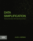 Image for Data Simplification: Taming Information With Open Source Tools