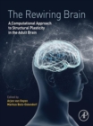 Image for The rewiring brain: a computational approach to structural plasticity in the adult brain