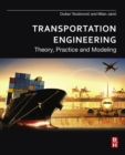 Image for Transportation engineering: theory, practice and modeling