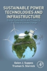 Image for Sustainable power technologies and infrastructure: energy sustainability and prosperity in a time of climate change