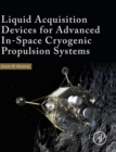 Image for Liquid acquisition devices for advanced in-space cryogenic propulsion systems