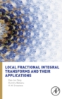 Image for Local fractional integral transforms and their applications