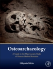 Image for Osteoarchaeology  : a guide to the macroscopic study of human skeletal remains