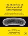 Image for The microbiota in gastrointestinal pathophysiology: implications for human health, prebiotics, probiotics, and dysbiosis