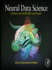 Image for Neural Data Science: A Primer with MATLAB and Python&amp;#x2122;