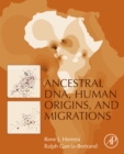 Image for Ancestral DNA, human origins, and migrations