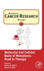 Image for Molecular and cellular basis of metastasis  : road to therapy : Volume 132