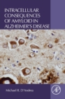 Image for Intracellular consequences of amyloid in Alzheimer&#39;s disease