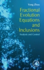 Image for Fractional evolution equations and inclusions  : analysis and control
