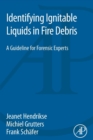 Image for Identifying ignitable liquids in fire debris  : a guideline for forensic experts
