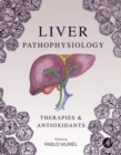 Image for Liver pathophysiology: therapies and antioxidants