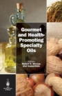 Image for Gourmet and health-promoting specialty oils