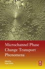 Image for Microchannel phase change transport phenomena