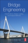 Image for Bridge engineering  : classifications, design loading, and analysis methods