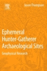Image for Archaeological Geophysics for Ephemeral Human Occupations: Focusing on the Small-Scale