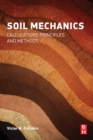 Image for Soil mechanics  : calculations, principles, and methods