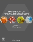 Image for Handbook of Mineral Spectroscopy. Volume 2 Infrared Spectra