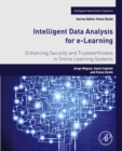 Image for Intelligent data analysis for e-learning: enhancing security and trustworthiness in online learning systems