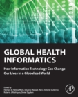 Image for Global health informatics  : how information technology can change our lives in a globalized world