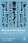 Image for Beyond the bones: engaging with disparate datasets