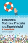 Image for Fundamental statistical principles for the neurobiologist  : a survival guide