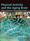Image for Physical activity and the aging brain  : effects of exercise on neurological function