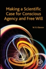 Image for Making a Scientific Case for Conscious Agency and Free Will