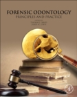 Image for Forensic odontology  : principles and practice