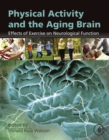 Image for Physical Activity and the Aging Brain: Effects of Exercise on Neurological Function