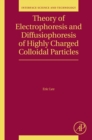 Image for Theory of Electrophoresis and Diffusiophoresis of Highly Charged Colloidal Particles