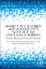 Image for Anxiety in children and adolescents with autism spectrum disorder: evidence-based assessment and treatment