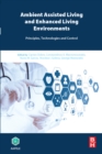 Image for Ambient assisted living and enhanced living environments: principles, technologies and control