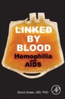 Image for Linked by Blood: Hemophilia and AIDS