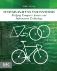 Image for Systems analysis and synthesis  : bridging computer science and information technology