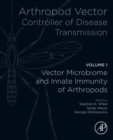 Image for Arthropod vector  : controller of disease transmissionVolume 1,: Vector microbiome and innate immunity of arthropods