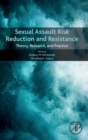 Image for Sexual assault risk reduction and resistance  : theory, research, and practice