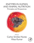 Image for Enzymes in human and animal nutrition  : principles and perspectives