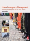 Image for Urban emergency management: planning and response for the 21st century