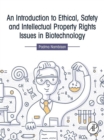 Image for An Introduction to Ethical, Safety and Intellectual Property Rights Issues in Biotechnology