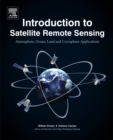 Image for Introduction to satellite remote sensing: atmosphere, ocean and land applications
