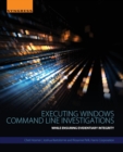 Image for Executing Windows command line investigations  : while ensuring evidentiary integrity