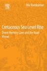 Image for Cretaceous sea level rise: down memory lane and the road ahead