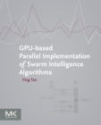 Image for GPU-based Parallel Implementation of Swarm Intelligence Algorithms