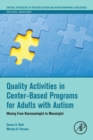 Image for Quality activities in center-based programs for adults with autism  : moving from nonmeaningful to meaningful