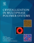 Image for Crystallization in Multiphase Polymer Systems