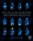Image for The Cellular Secretome and Organ Crosstalk